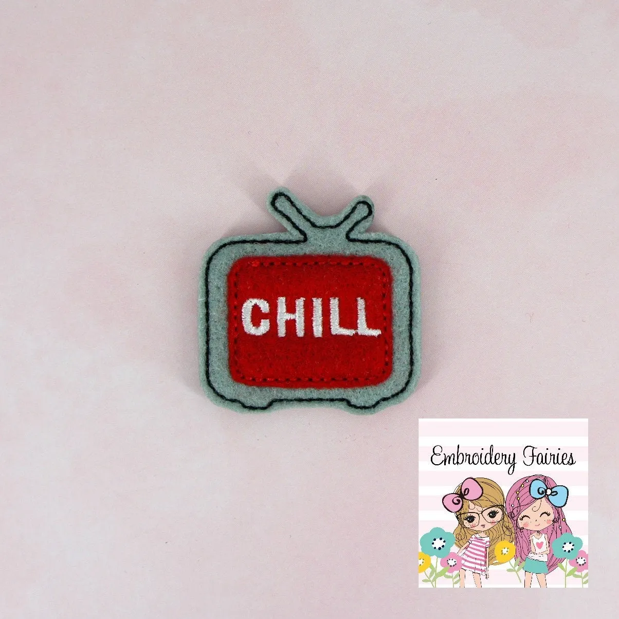 And Chill Feltie File - TV Feltie Design - ITH Design - Embroidery Digital File - Machine Embroidery Design - Embroidery File