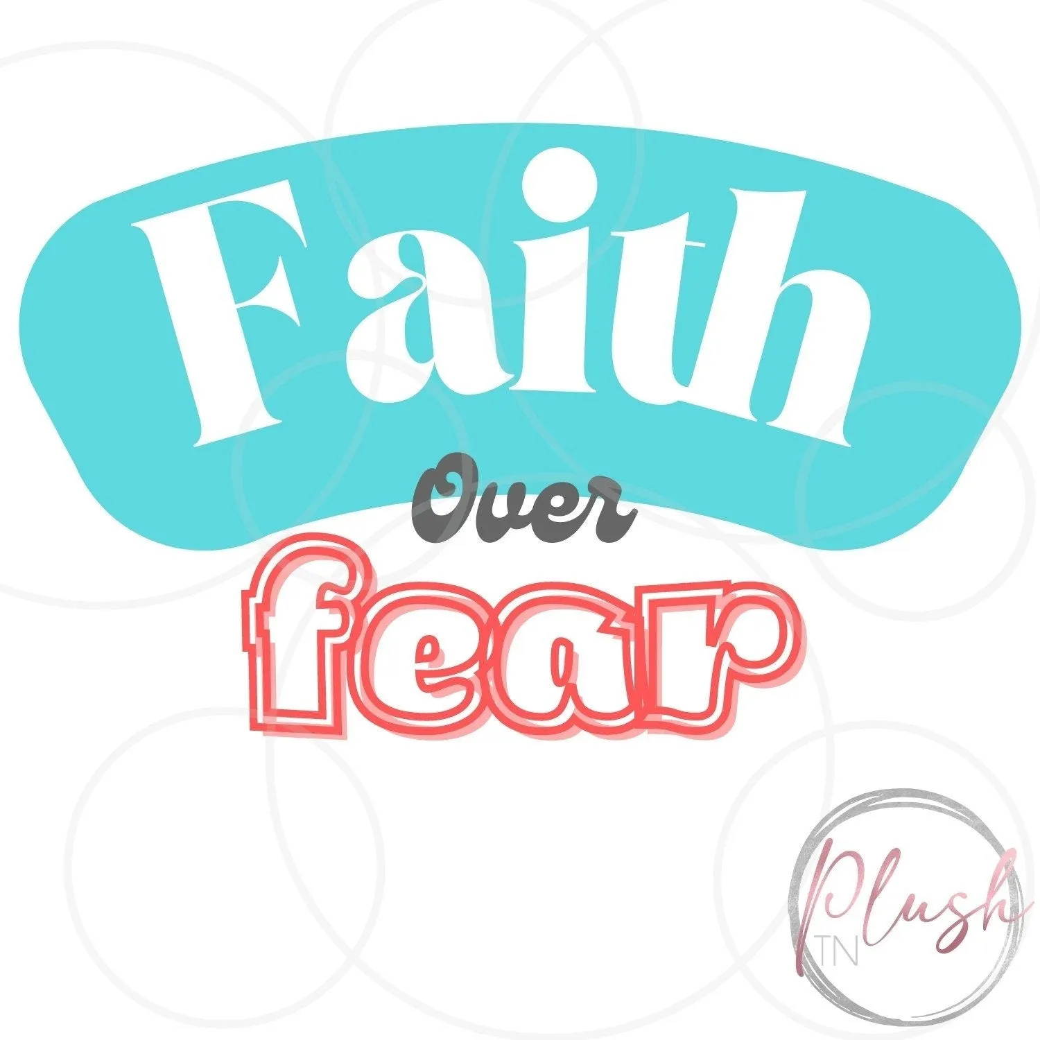 Faith over Fear SVG, png, jpg, PDF, Ai, Printable File, Digital File, Cuttable File