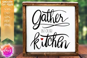 Gather in our Kitchen - Hand Lettered - SVG File