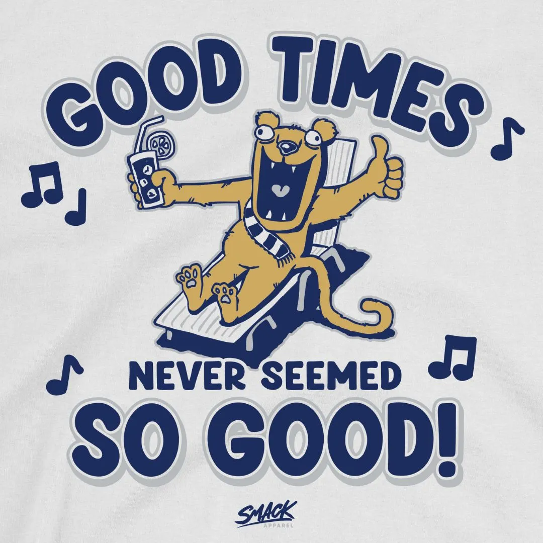 Good Times Never Seemed So Good T-Shirt for Penn State College Fans (SM-5XL)