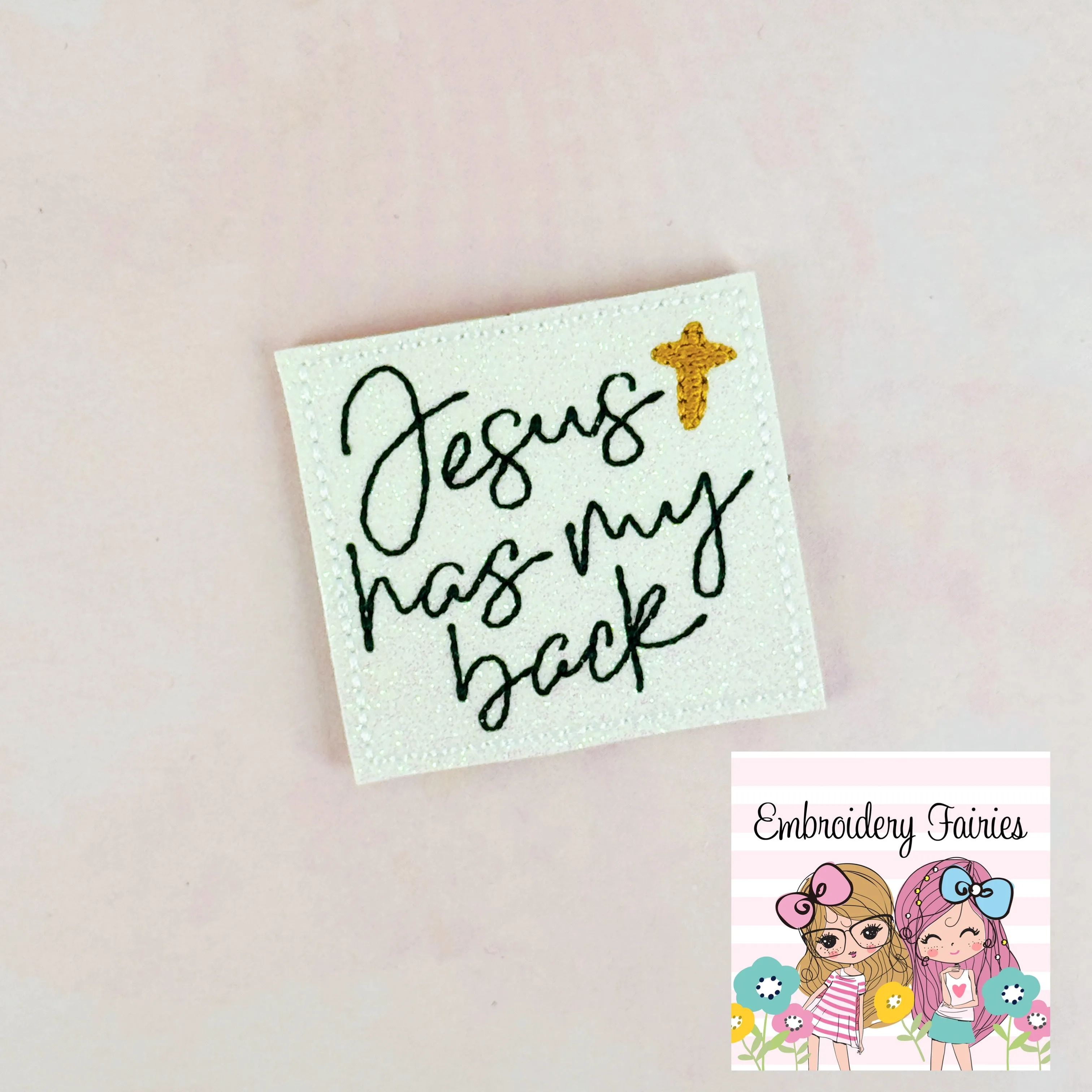 Jesus Has My Back Feltie Design